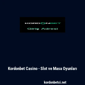 Kordonbet Casino - Slot ve Masa Oyunları