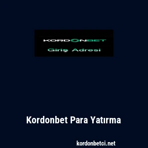 Kordonbet Para Yatırma