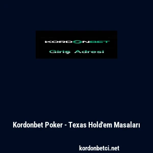 Kordonbet Poker - Texas Hold'em Masaları
